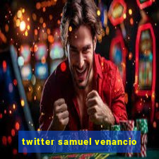 twitter samuel venancio